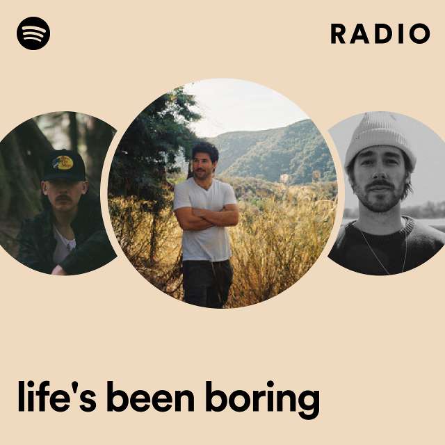 life's been boring Radio