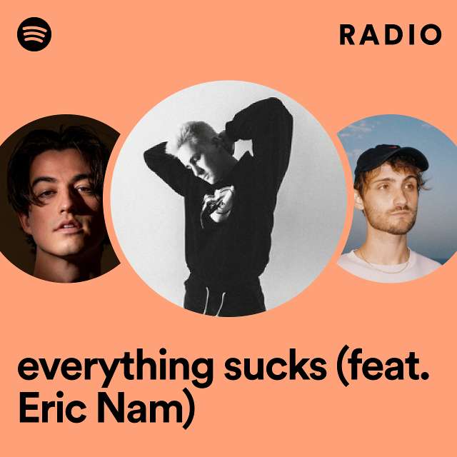 everything sucks (feat. Eric Nam) Radio