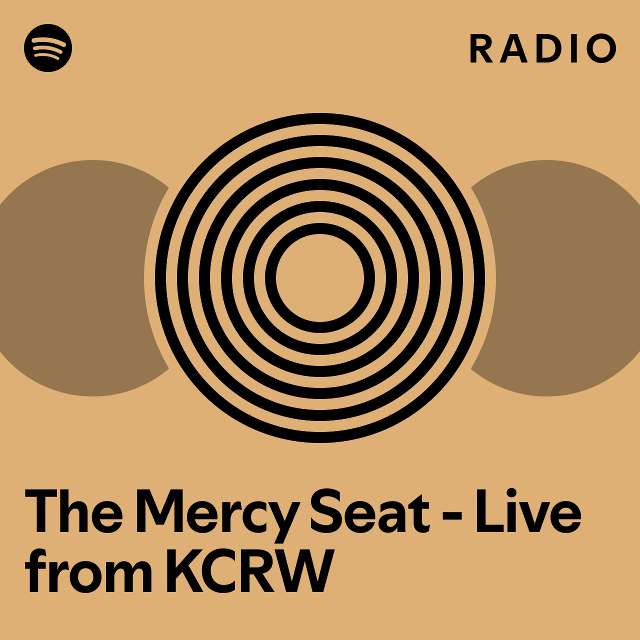 The Mercy Seat - Live from KCRW Radio - playlist by Spotify | Spotify