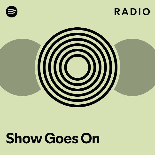 Show Goes On Radio - Playlist By Spotify | Spotify