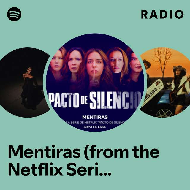 Mentiras (from the Netflix Series “Pacto De Silencio”) Radio
