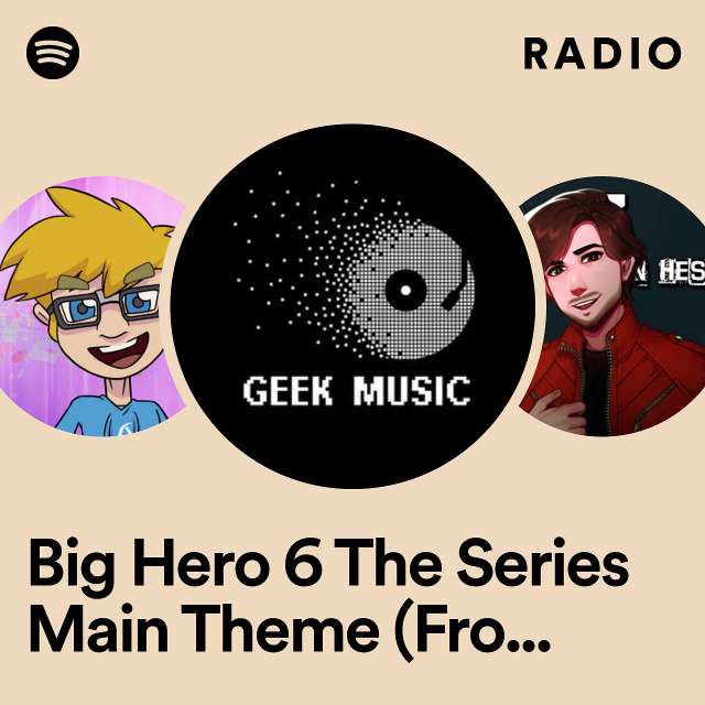 Big Hero 6 The Series Main Theme (From "Big Hero 6 The Series") Radio