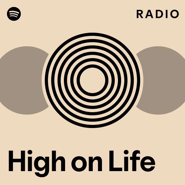 High on Life Radio playlist by Spotify Spotify