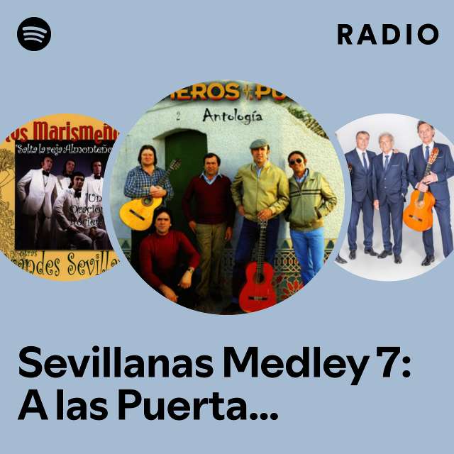 Sevillanas Medley 7: A las Puertas del Rocio / Como Almonteño Que Es / ¡quien Te Pudiera Llevar! / Sembrando Claridad Radio