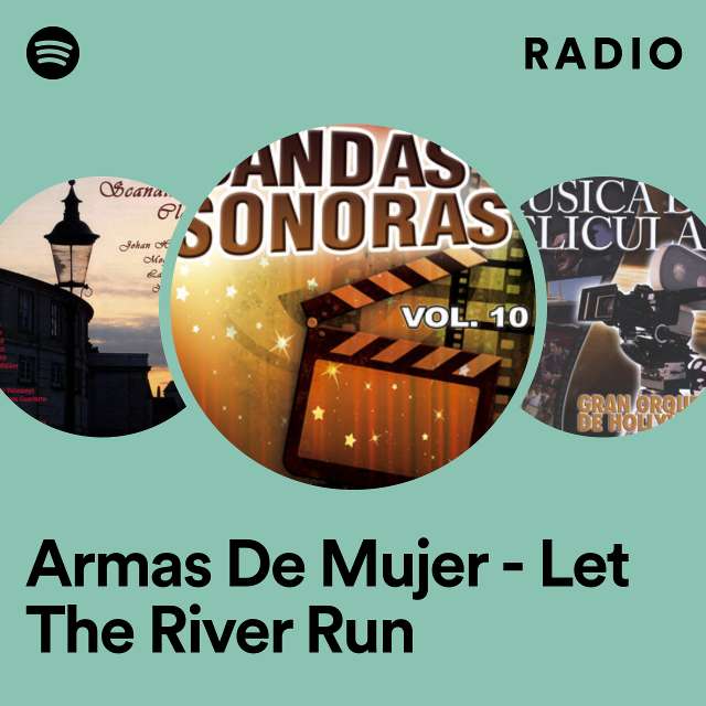 Armas De Mujer - Let The River Run Radio