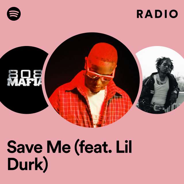 Save Me (feat. Lil Durk) Radio