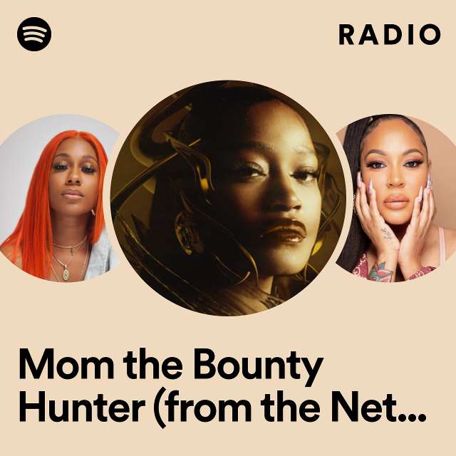 Mom the Bounty Hunter (from the Netflix Series "My Dad the Bounty Hunter")` Radio