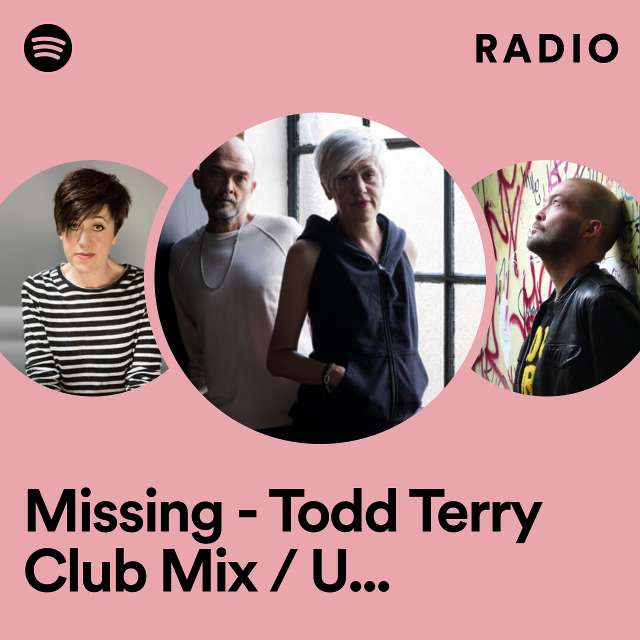 Missing - Todd Terry Club Mix / US Radio Edit Radio
