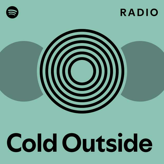 Cold Outside Radio - playlist by Spotify | Spotify