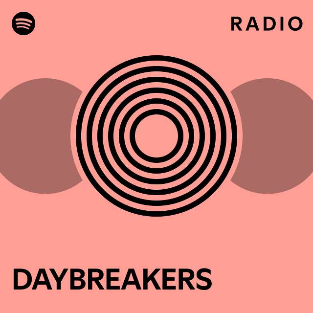 Daybreakers Radio - Playlist By Spotify 