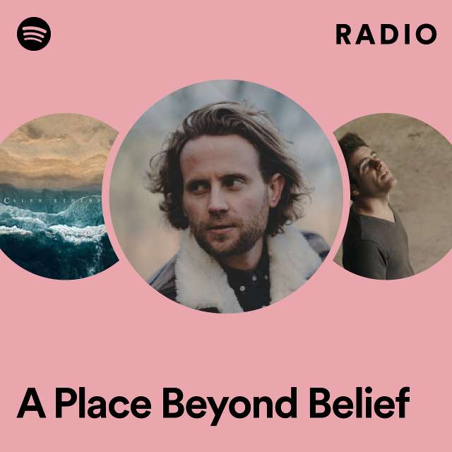 A Place Beyond Belief Radio