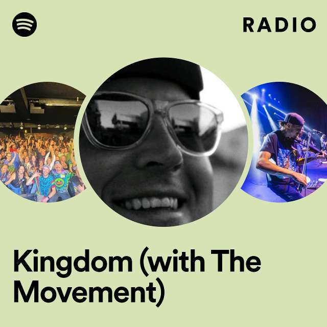 Kingdom (with The Movement) Radio