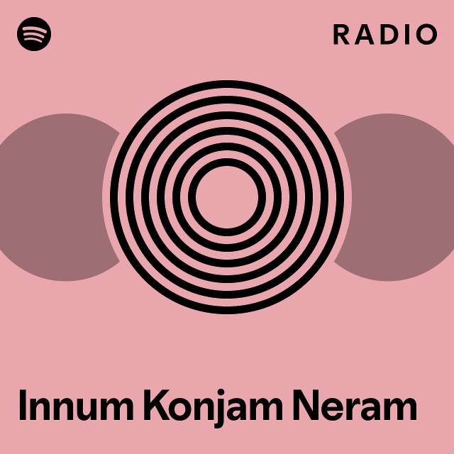 Innum Konjam Naeram Radio - playlist by Spotify | Spotify