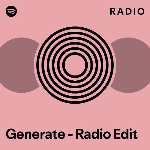 Generate Radio Edit Radio playlist by Spotify Spotify