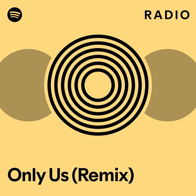 Only Us Remix Radio Playlist By Spotify Spotify 8622