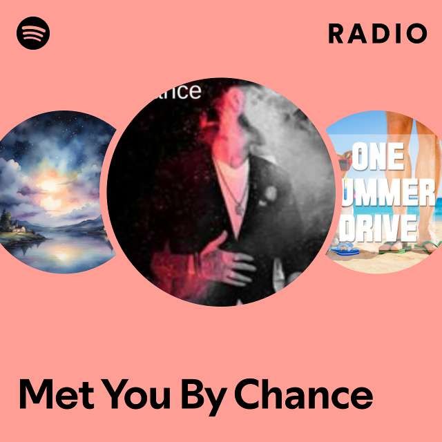Met You By Chance Radio