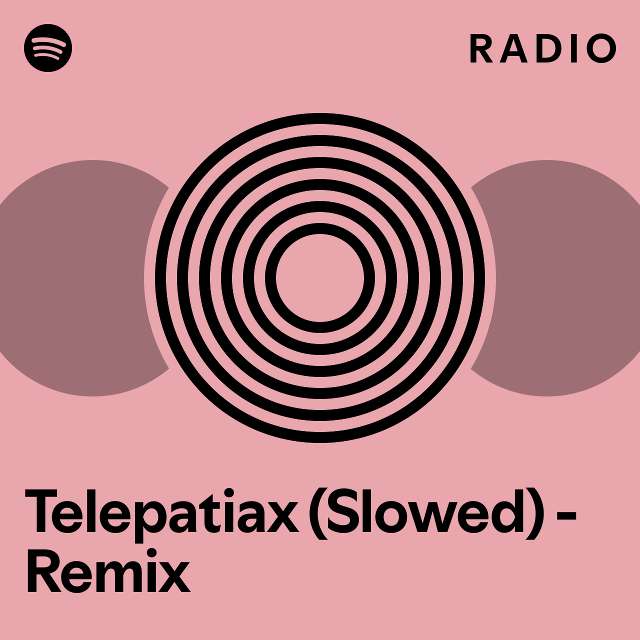 Telepatiax (Slowed) - Remix Radio - playlist by Spotify | Spotify