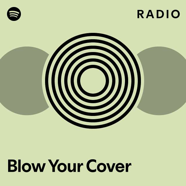 Blow Your Cover Radio - Playlist By Spotify | Spotify