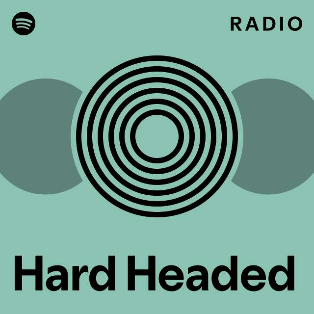 Hard Headed Radio - playlist by Spotify | Spotify