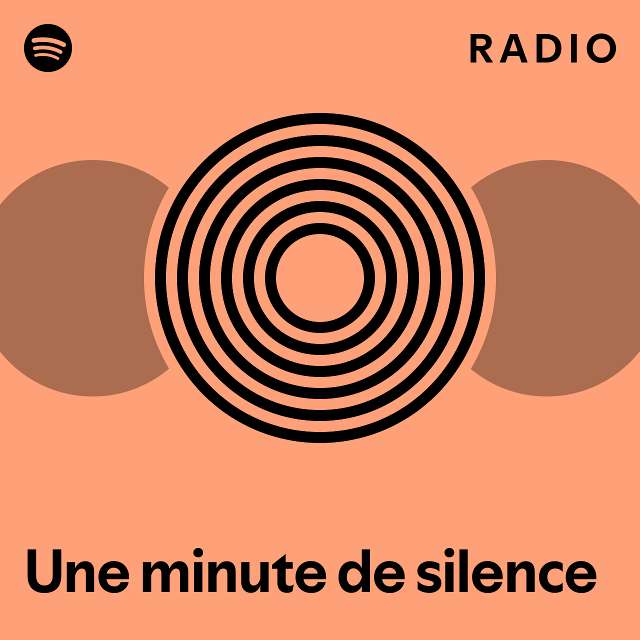 Une minute de silence Radio playlist by Spotify Spotify