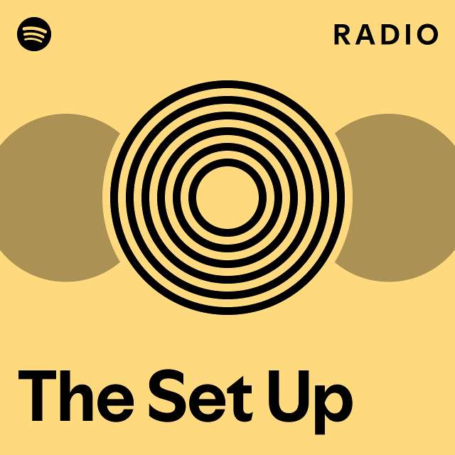 The Set Up Radio - playlist by Spotify | Spotify