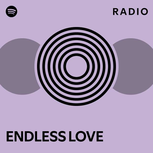 Endless Love Radio Playlist By Spotify Spotify 2734