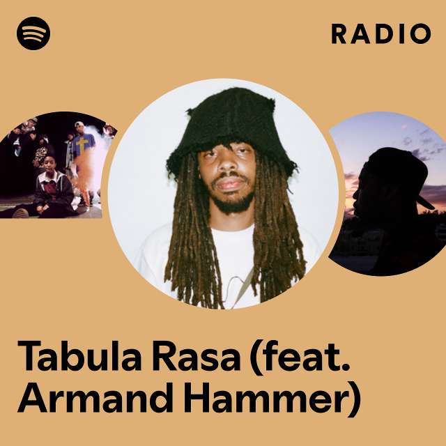 Tabula Rasa (feat. Armand Hammer) Radio