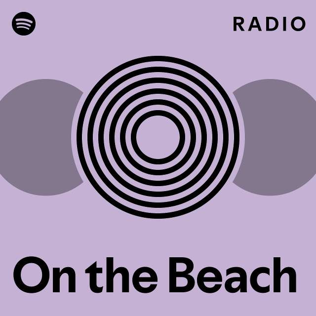 On the beach radio playlist by spotify spotify