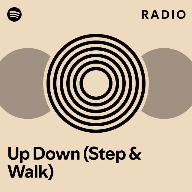Up down step walk radio playlist by spotify spotify
