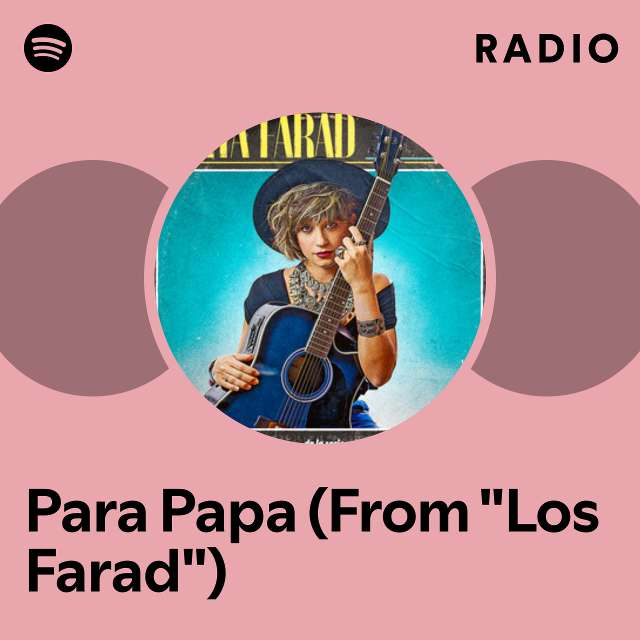Para Papa (From "Los Farad") Radio