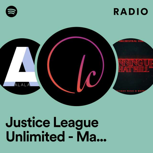 Justice League Unlimited - Main Theme - Epic Version Radio