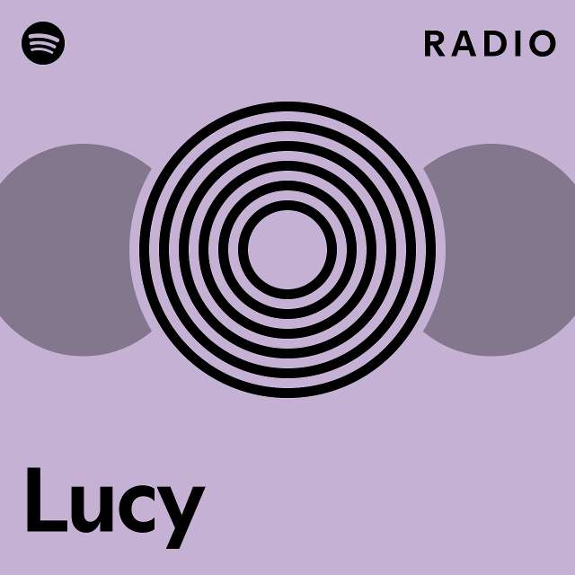 Lucy Radio - playlist by Spotify | Spotify