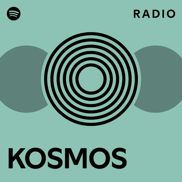 KOSMOS Radio playlist by Spotify Spotify