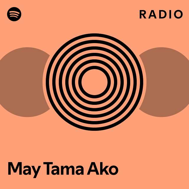 May Tama Ako Radio - playlist by Spotify | Spotify