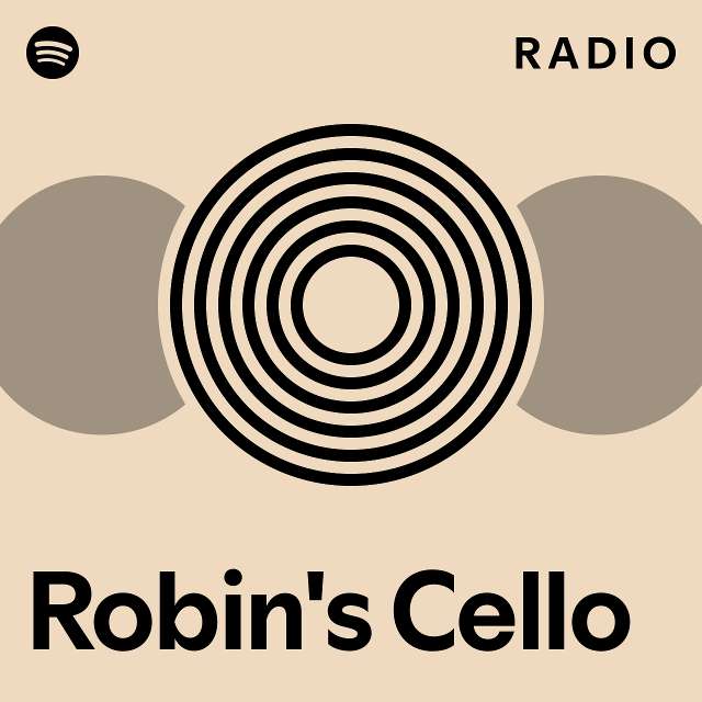 Robin's Cello Radio playlist by Spotify Spotify