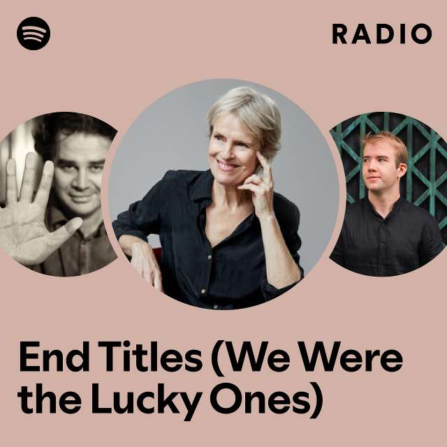 End Titles (We Were the Lucky Ones) Radio