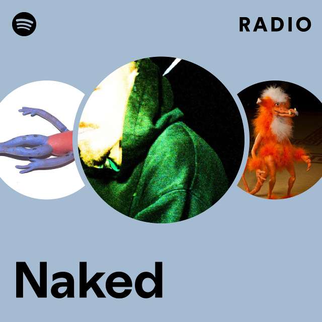 Naked Radio Playlist By Spotify Spotify