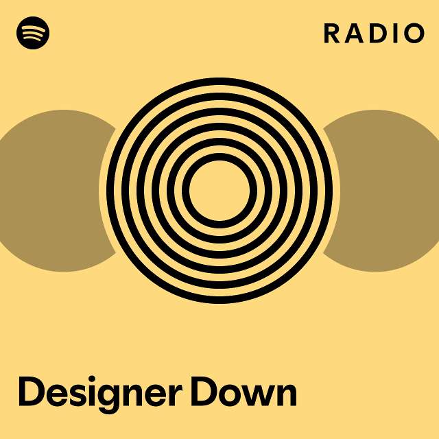 Designer Down Radio - playlist by Spotify | Spotify