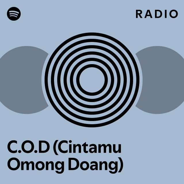 C O D Cintamu Omong Doang Radio Playlist By Spotify Spotify