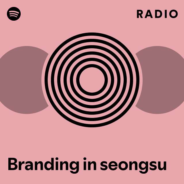 Branding in seongsu Radio