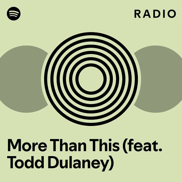 More Than This (feat. Todd Dulaney) Radio - playlist by Spotify | Spotify