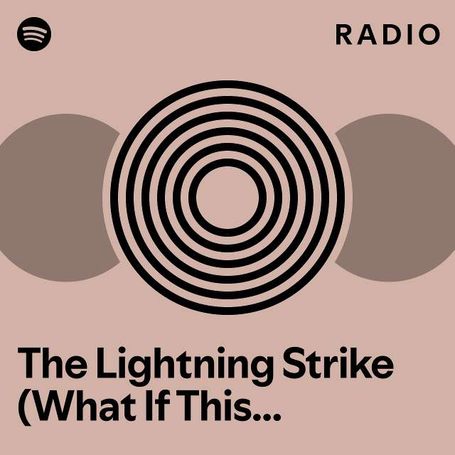 The Lightning Strike What If This Storm Ends Radio Playlist By