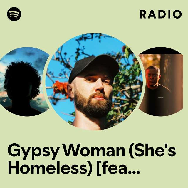 Gypsy Woman (She's Homeless) [feat. Kali Mija] Radio - playlist by ...