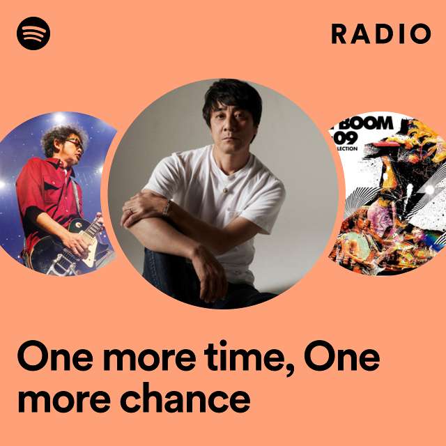 One more time, One more chance Radio