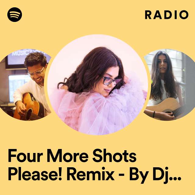 Four More Shots Please! Remix - By Dj Akhil Talreja Radio