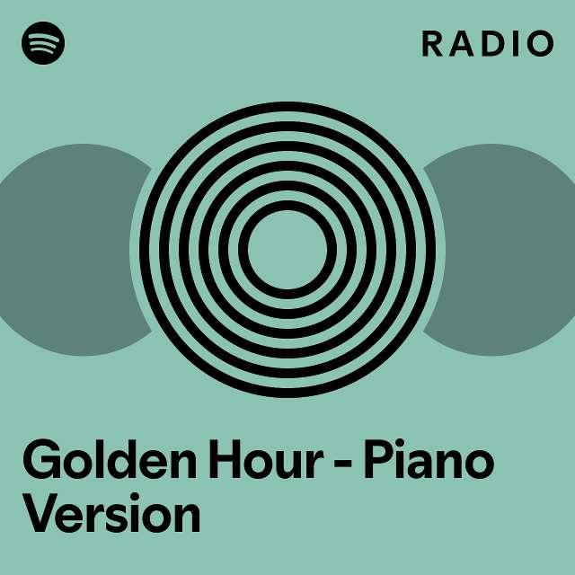 Golden Hour - Piano Version Radio - playlist by Spotify | Spotify