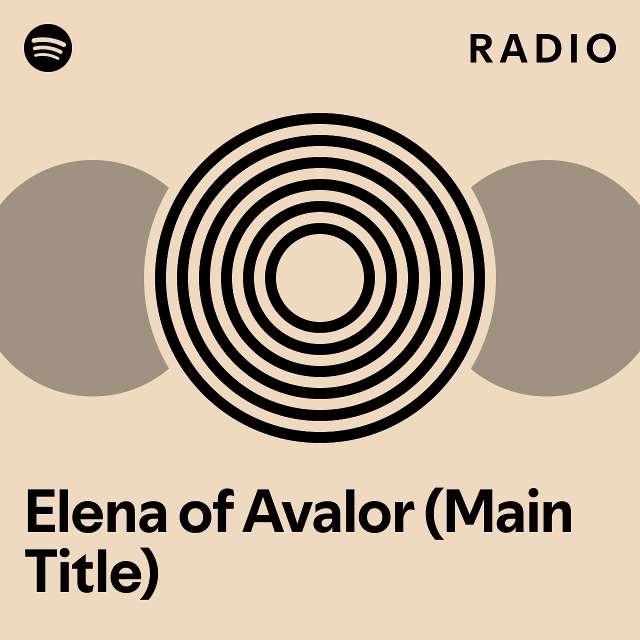 Elena of Avalor (Main Title) Radio - playlist by Spotify | Spotify