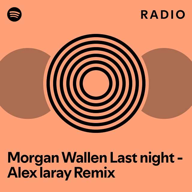 Wallen Last night Alex laray Remix Radio playlist by Spotify