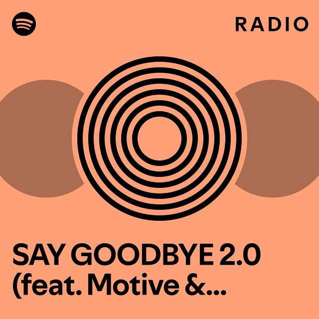 Say Goodbye 2.0 (feat. Motive & Yung Kafa & Kücük Efendi) Radio ...