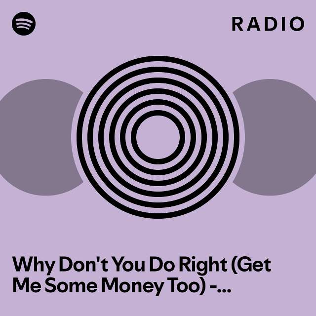 Why Don't You Do Right (Get Me Some Money Too) Remastered 1998 Radio